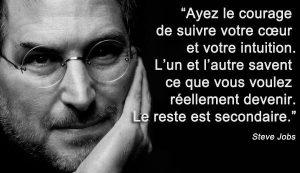 Steve Jobs Ayez le courage de suivre votre intuition