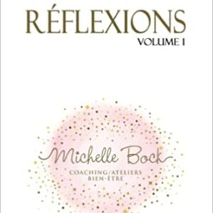 Réflexions Volume 1 Michelle Bock